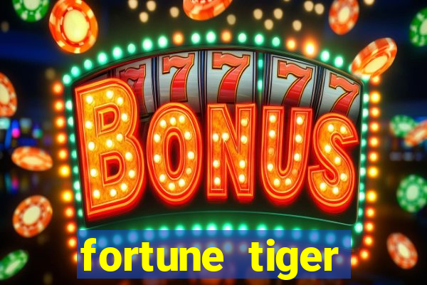 fortune tiger aposta 1 real